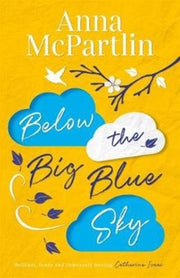 Below The Big Blue Sky By Mcpartlin, Anna