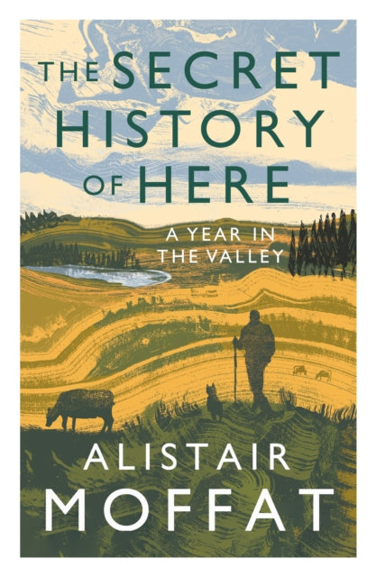 Secret History Of Here By Moffat, Alistair