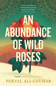 Abundance Of Wild Roses By Ali-gauhar, Feryal