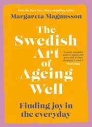 Swedish Art Of Ageing Well By Magnusson, Margareta