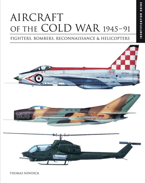 Aircraft Of The Cold War 1945-1991 By Newdick, Thomas