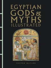 Egyptian Gods Myths Illustrated By Naylor, Trevor