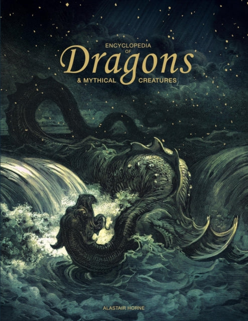 Encyclopedia Of Dragons Mythical Creatur By Horne, Alastair