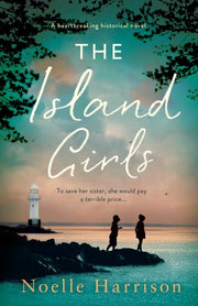 The Island Girls: A Heartbreaking Histor By Harrison, Noelle