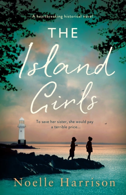 The Island Girls: A Heartbreaking Histor By Harrison, Noelle