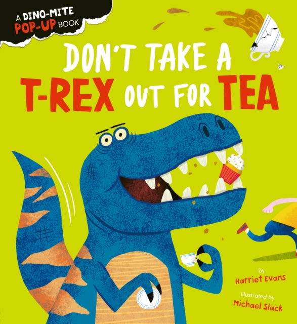 Dont Take A T Rex Out For Tea
