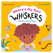 Whiskers  A Lift & Find Flap Book