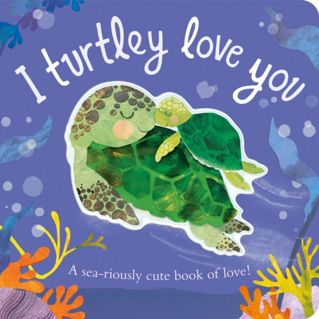 Turtley Love You