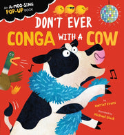Dont Ever Conga With A Cow Pop Up Book