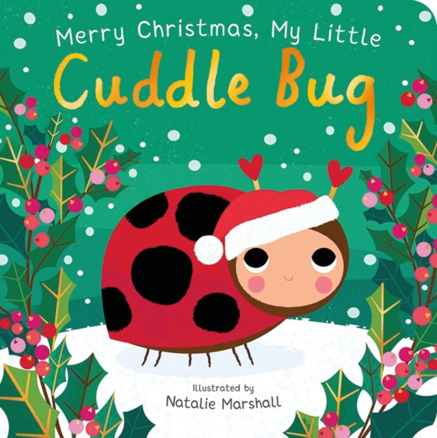 Merry Christmas My Little Cuddle Bug By Edwards, Nicola