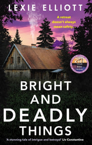 Bright & Deadly Things