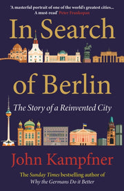 In Search Of Berlin By Kampfner, John