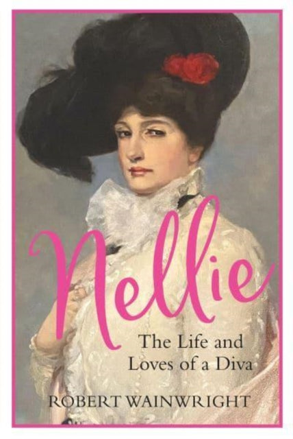Nellie The Life & Loves Of A Diva