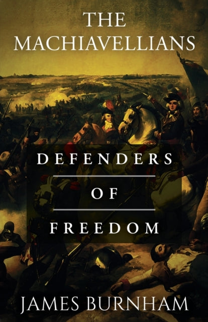 The Machiavellians: Defenders Of Freedom