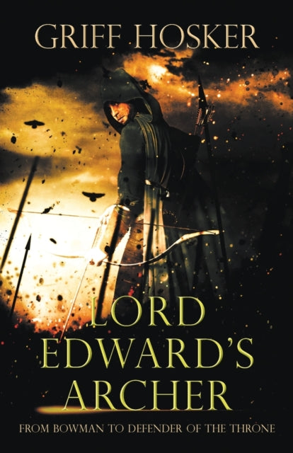 Lord Edward's Archer: A Fast-paced, Acti By Hosker, Griff