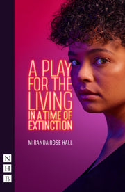 Play For The Living In A Time Of Extinct By Hall, Miranda Rose