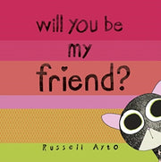 Will You Be My Friend