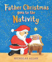 Father Christmas Goes To The Nativity By Allan, Nicholas