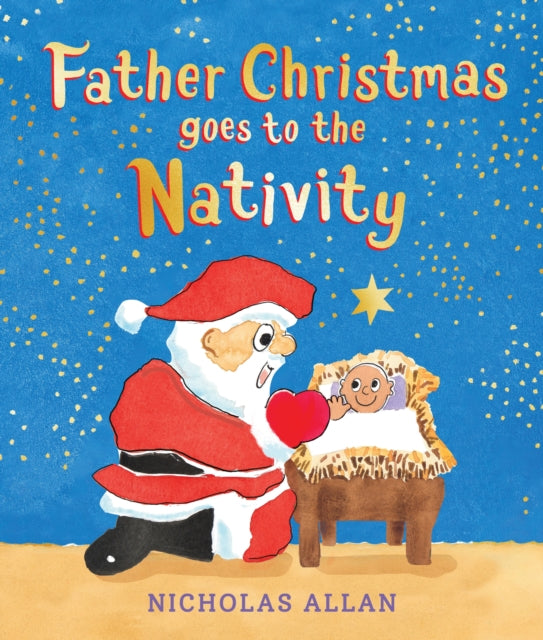 Father Christmas Goes To The Nativity By Allan, Nicholas