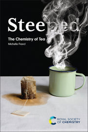 Steeped The Chemistry Of Tea By Francl, Michelle