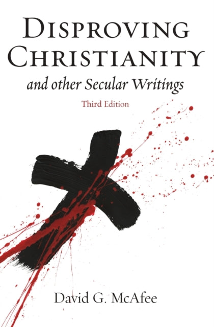 Disproving Christianity : And Other Secu