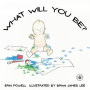 What Will You Be