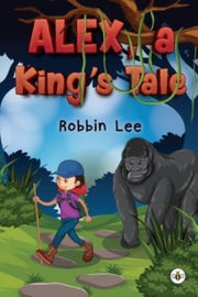 Alex A Kings Tale