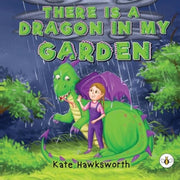 There Is A Dragon In My Garden
