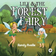 Lily The Forest Fairy By Aveille, R. Efrain