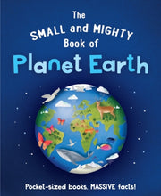 Small & Mighty Book Of Planet Earth