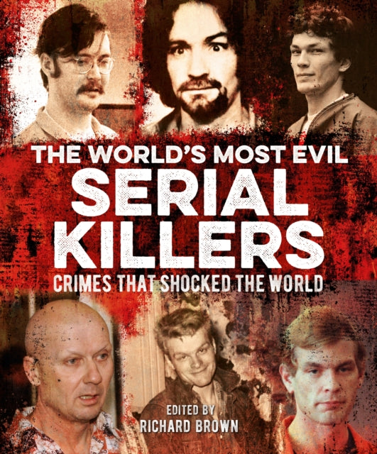 Worlds Most Evil Serial Killers