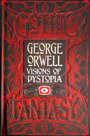 George Orwell Visions Of Dystopia By Orwell