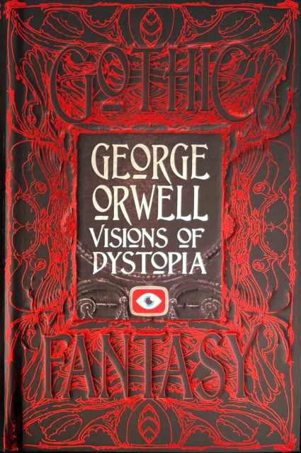 George Orwell Visions Of Dystopia By Orwell