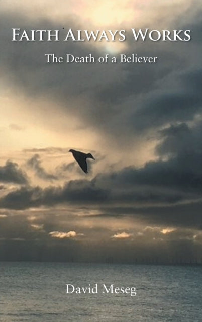 Faith Always Works: The Death Of A Belie