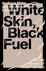 White Skin Black Fuel