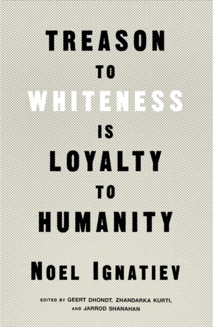 Treason To Whiteness Is Loyalty To Human