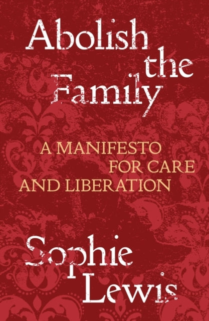Abolish The Family