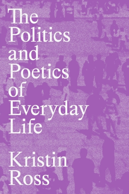 Politics & Poetics Of Everyday Life