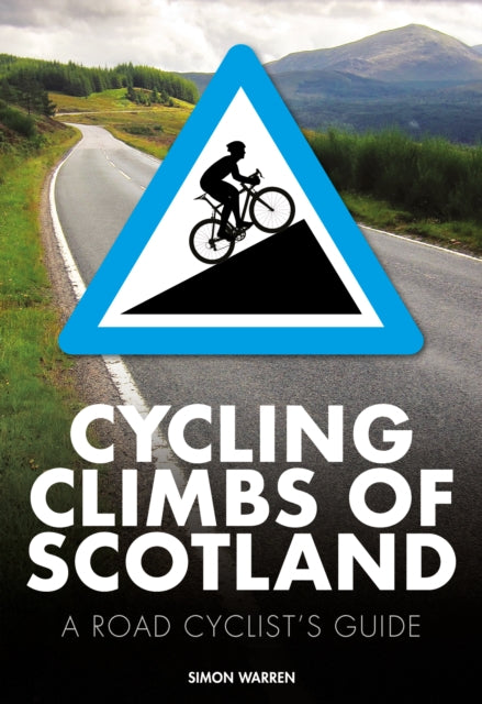 Cycling Climbs Of Scotland By Warren, Simon