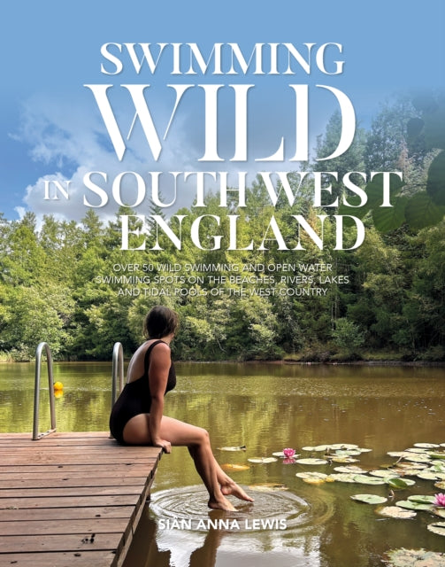 Swimming Wild In South West England By Lewis, Sian