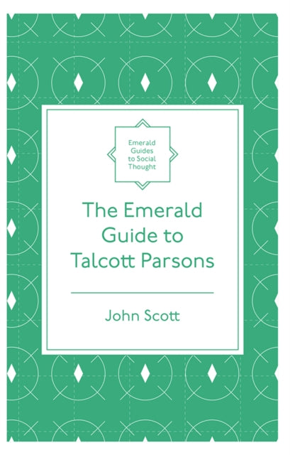 Emerald Guide To Talcott Parsons