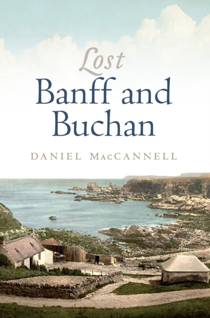 Lost Banff & Buchan