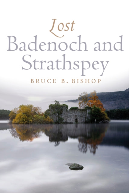 Lost Badenoch And Strathspey