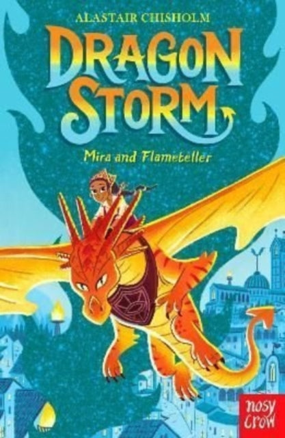 Dragon Storm Mira & Flameteller By Chisholm, Alastair