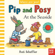 Pip & Posy Where Are You At The Seaside By Scheffler, Axel (il)