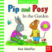 Pip & Posy Where Are You In The Garden By Scheffler, Axel (il)