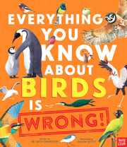 Everything You Know About Birds Is Wrong