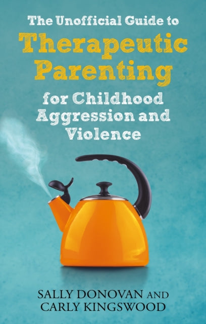 Unofficial Guide/therapeutic Parenting