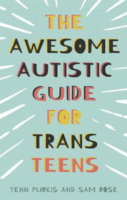Awesome Autistic Guide For Trans Teens
