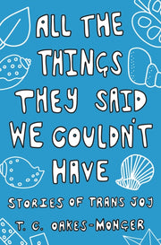 All The Things They Said We Couldnt Have